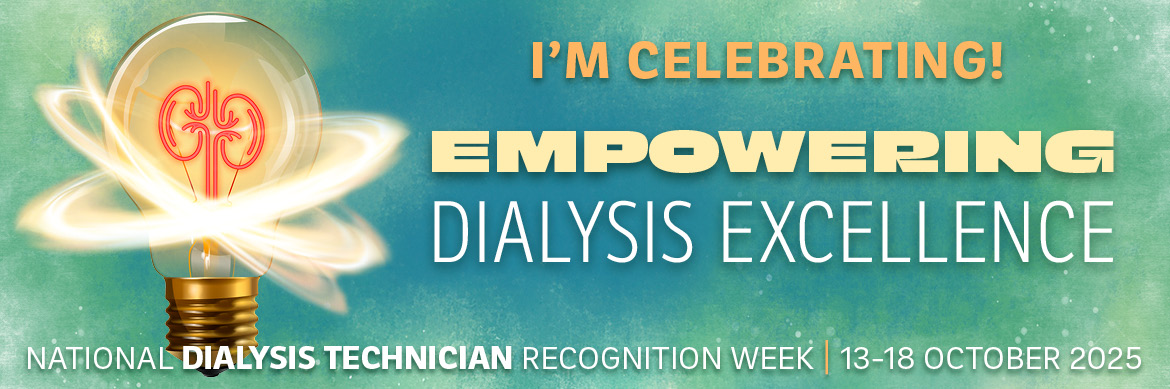 Announcing National Dialysis Technician Recognition Week 2025 Theme